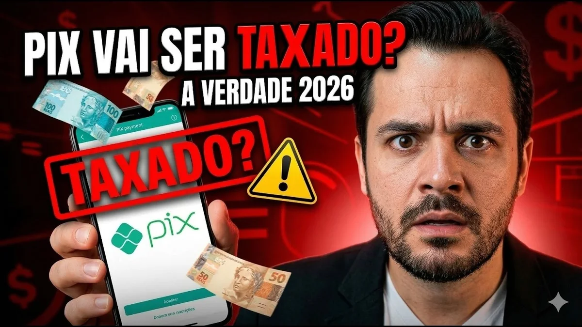 PIX Vai Ser Taxado em 2026? A Verdade
